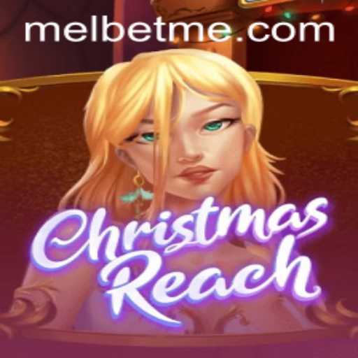 Discover ChristmasReach: The Festive Game Taking Over MelBet
