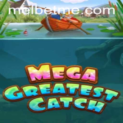 Exploring MegaGreatestCatch: A Dive Into the Exciting World of Fish-Themed Gaming with MelBet