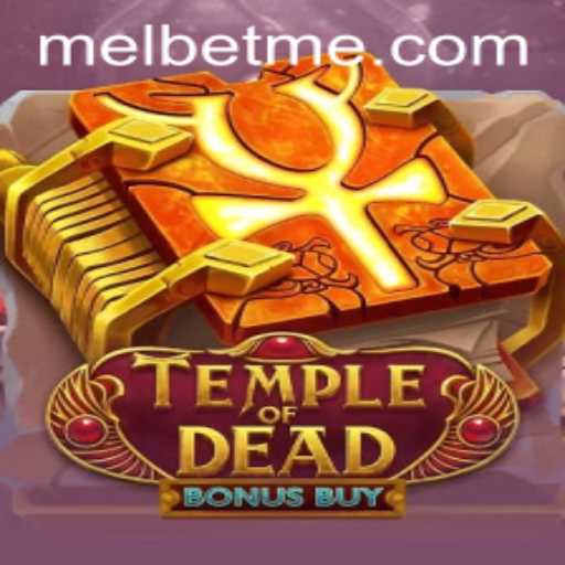 Explore the Thrills of TempleofDeadBonusBuy on MelBet